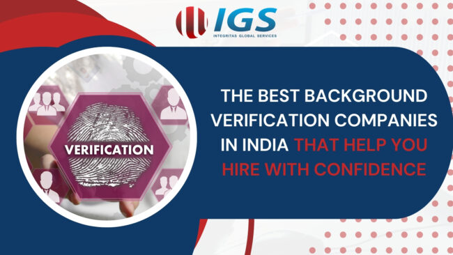 The Best Background Verification Companies in India That Help You Hire with Confidence