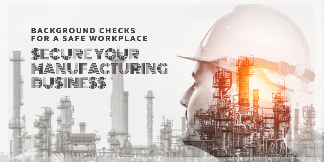 Background Checks in the Manufacturing Industry