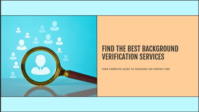 Best Background Verification Services in Bangalore and Your Complete Guide to Choosing the Perfect One Best Background Verification Services in Bangalore
