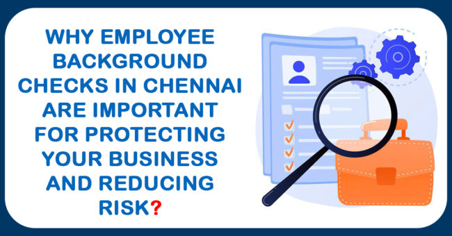 Why Employee Background Checks in Chennai Are Important for Protecting Your Business and Reducing Risk Employee Background Checks in Chennai, Background Checks Company in Chennai, Background Screening Services in Chennai, Background Verification Company in Chennai, Background Verification Services in Chennai, Background Checks Company in Chennai, Background Checks Services in Chennai, Pre-employment Background Screening in Chennai, Pre-employment Background Checks in Chennai, Background Verification Vendor in Chennai, Background Check Service Provider in Chennai,