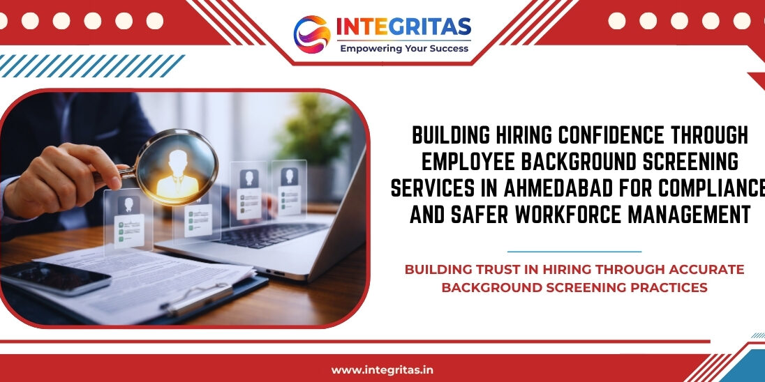 Building Hiring Confidence Through Employee Background Screening Services in Ahmedabad for Compliance and Safer Workforce Management Building Hiring Confidence Through Employee Background Screening Services in Ahmedabad for Compliance and Safer Workforce Management