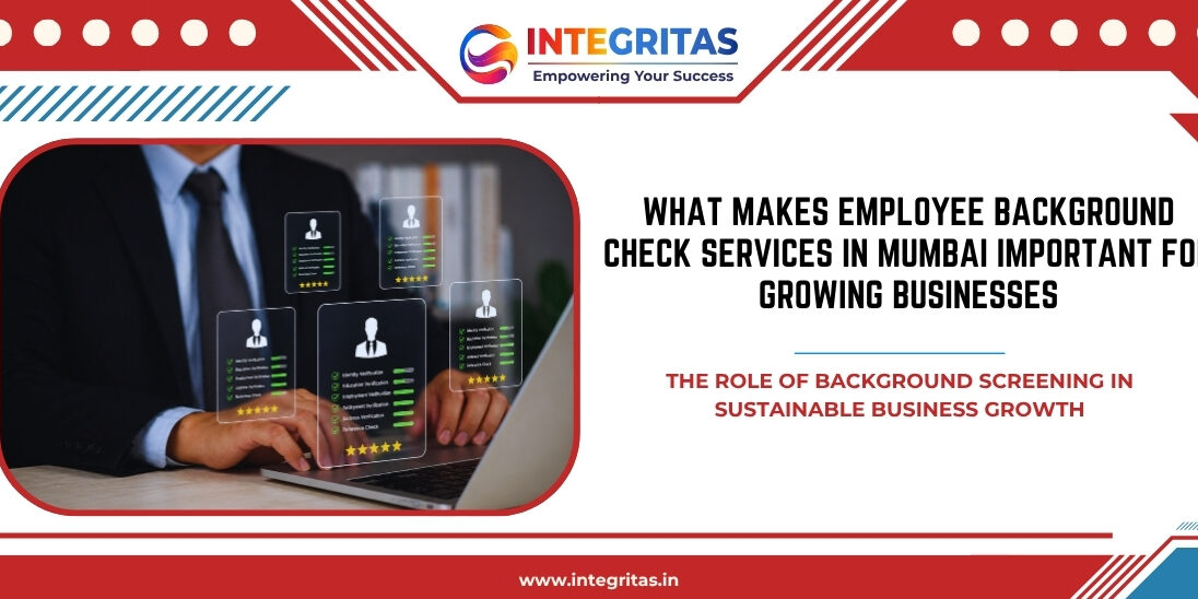 What Makes Employee Background Check Services in Mumbai Important for Growing Businesses